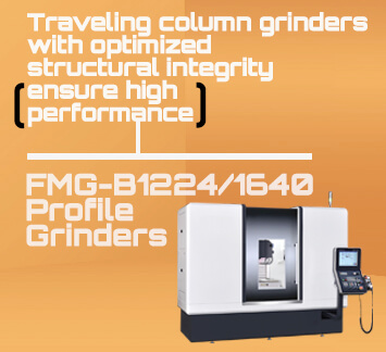 FMG-B1224 / 1640 traveling column, highly efficient profile grinders