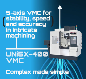 UNi5X-400 5-axis VMC for speed and accuracy in complex machining